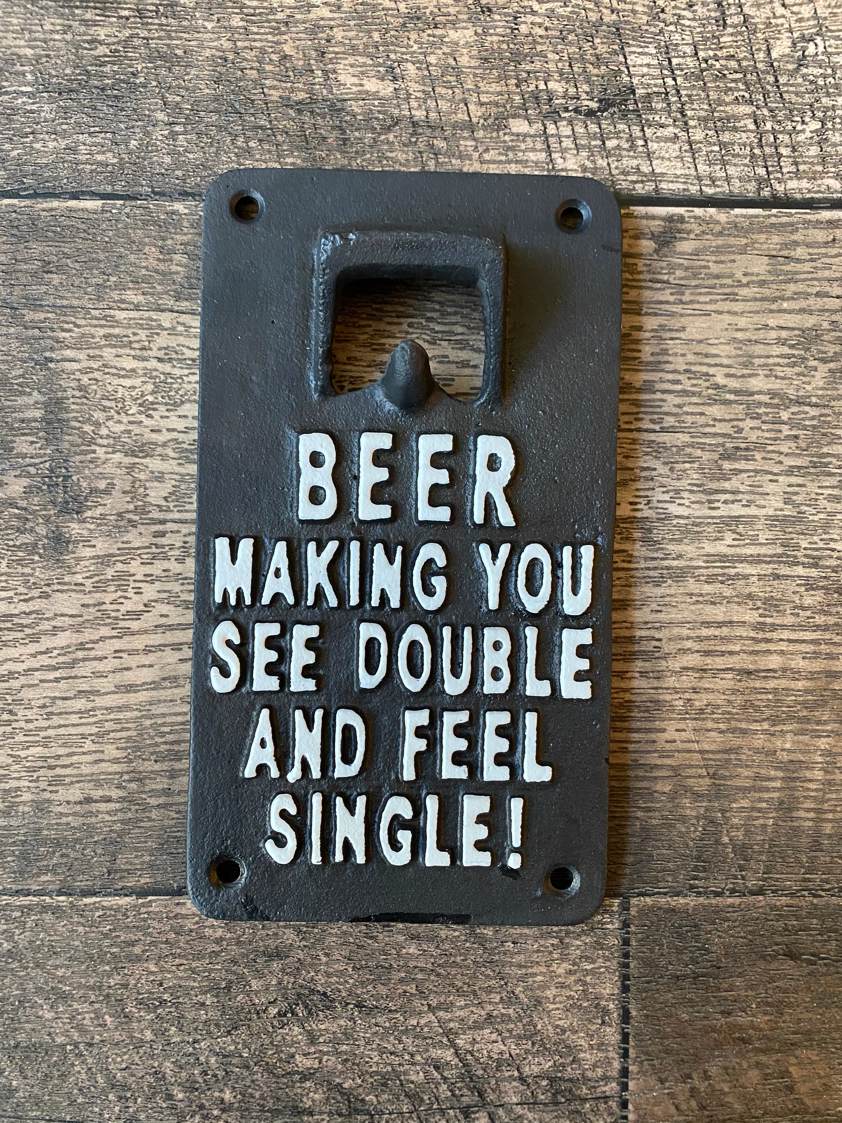 Beer Making You See Double And Feel Single!'
