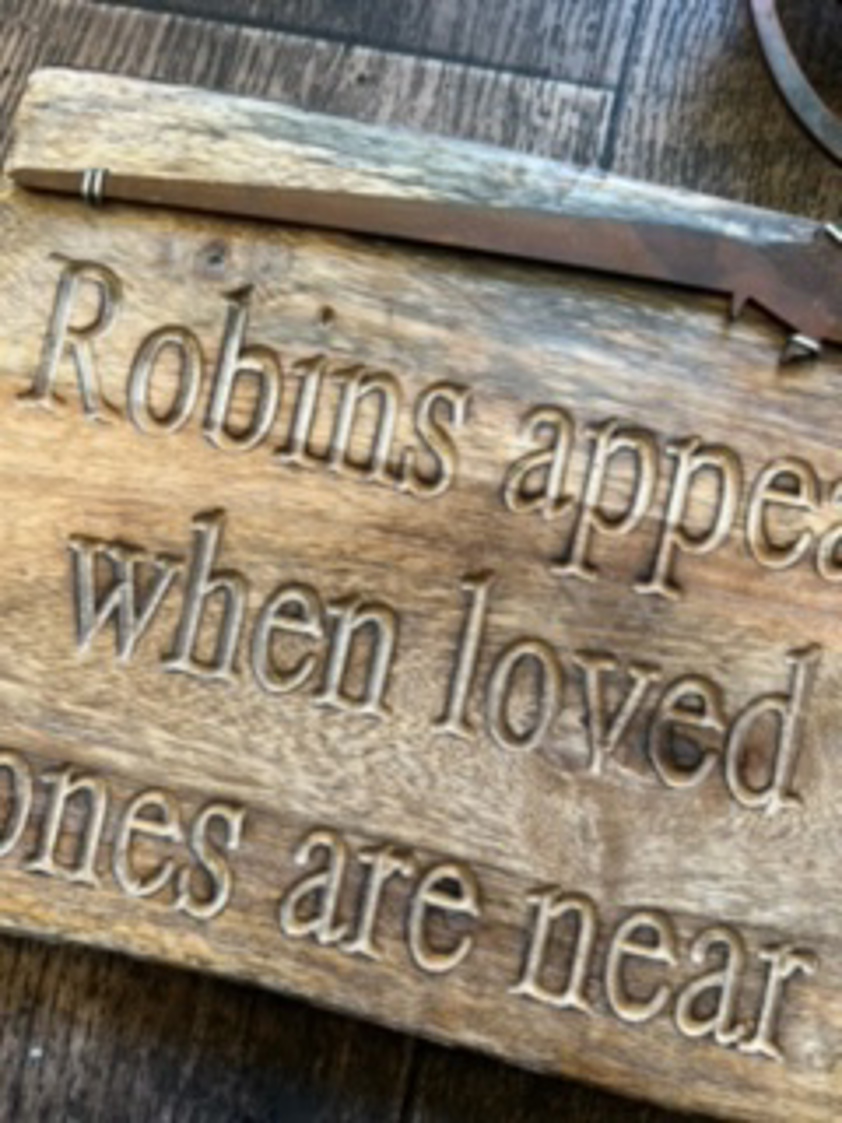 Small Engraved Robins Appear Sign with Metal Robin