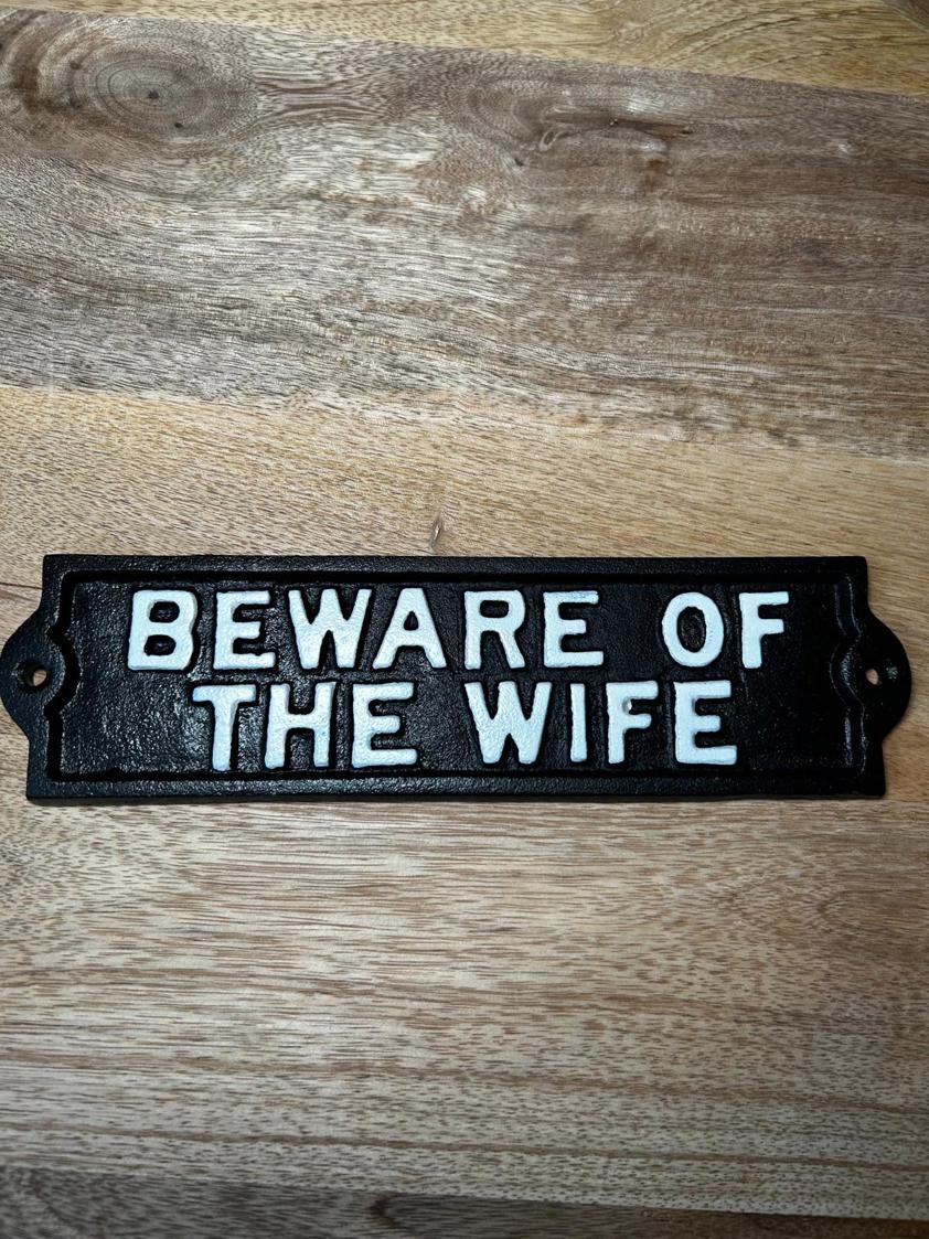 Beware of the Wife metal sign