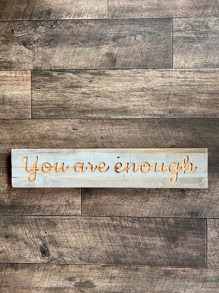 You are Enough Grey Wash Sign