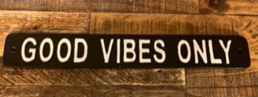 Good Vibes Only Metal Sign