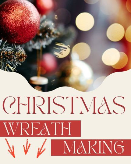 Christmas Wreath Making Workshop 