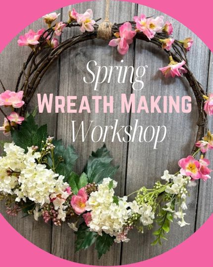 Spring Wreath Making Workshop