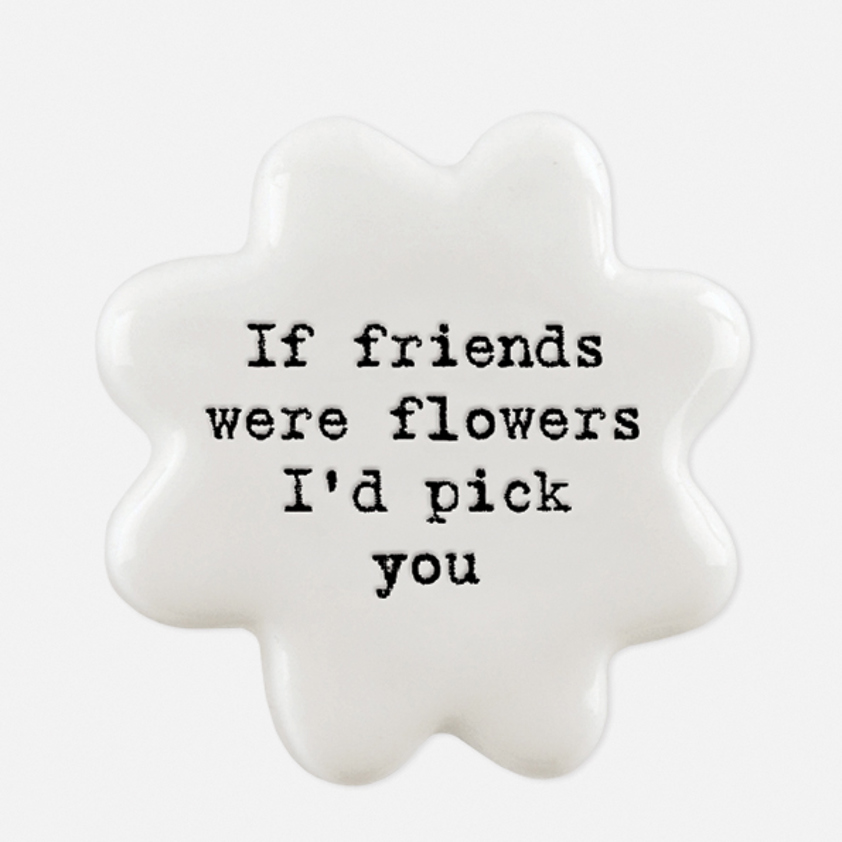 If Friends Were Flowers Flower Token
