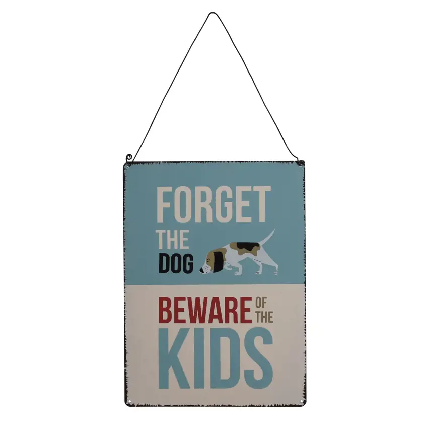 Forget The Dog, Beware Of The Kids - Metal Sign