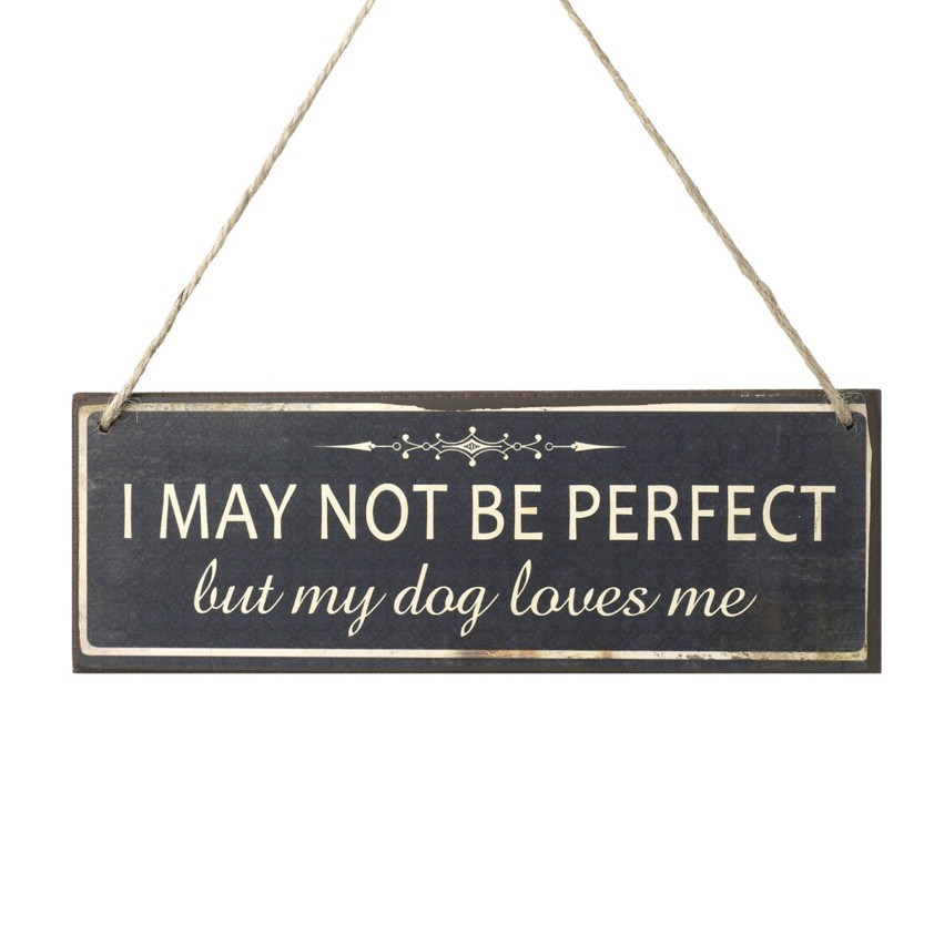 I May Not Be Perfect Wooden Sign