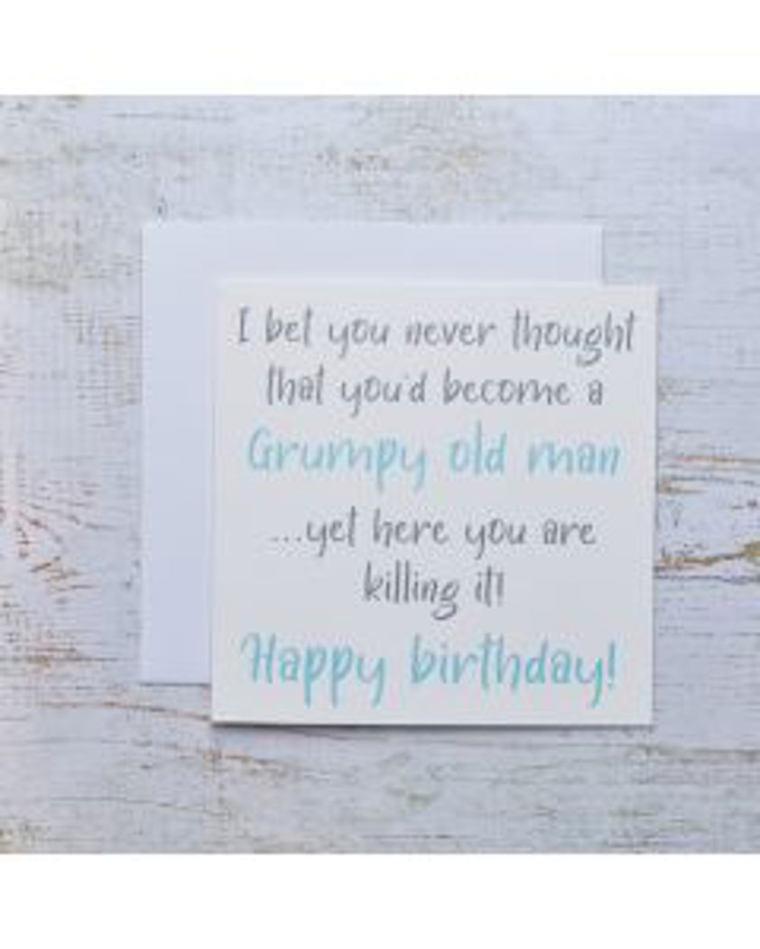 Grumpy Old Man Birthday Card White With Script Quote