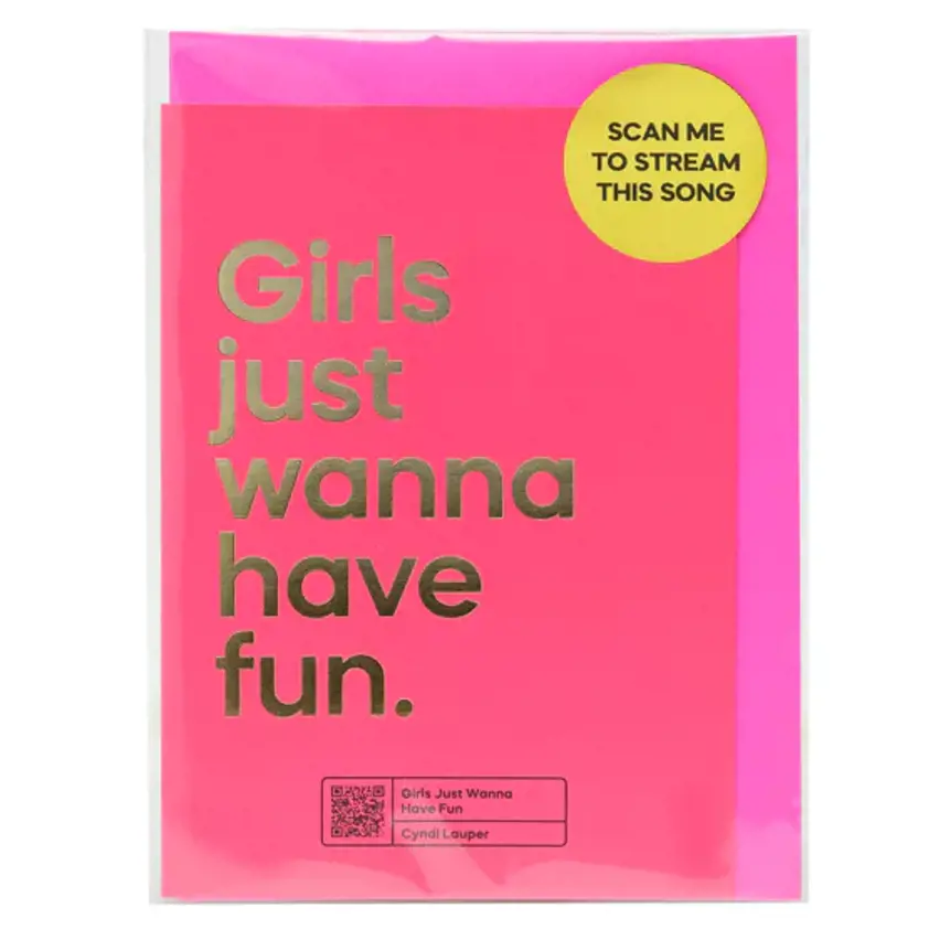 Say It With Songs Greeting Card - Girls Just Wanna Have Fun - Cyndi Lauper