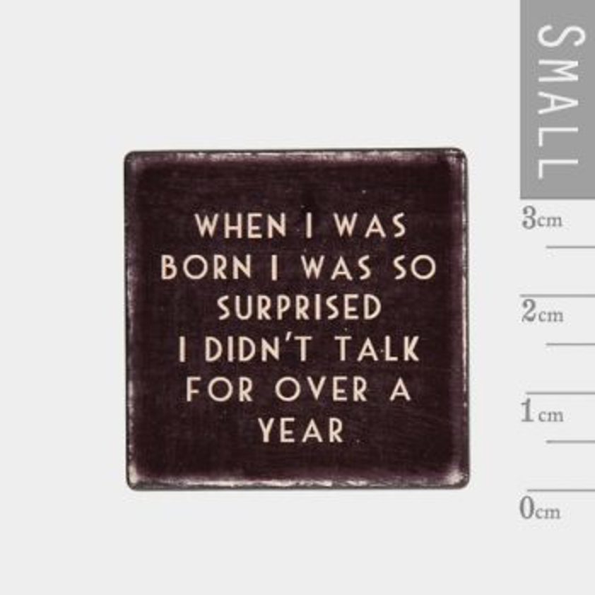 Wood block magnet-When I was born
