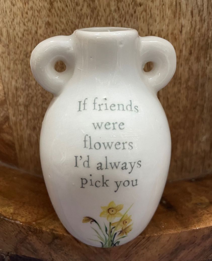 If Friends Were Flowers Floral Ceramic Keepsake Vase