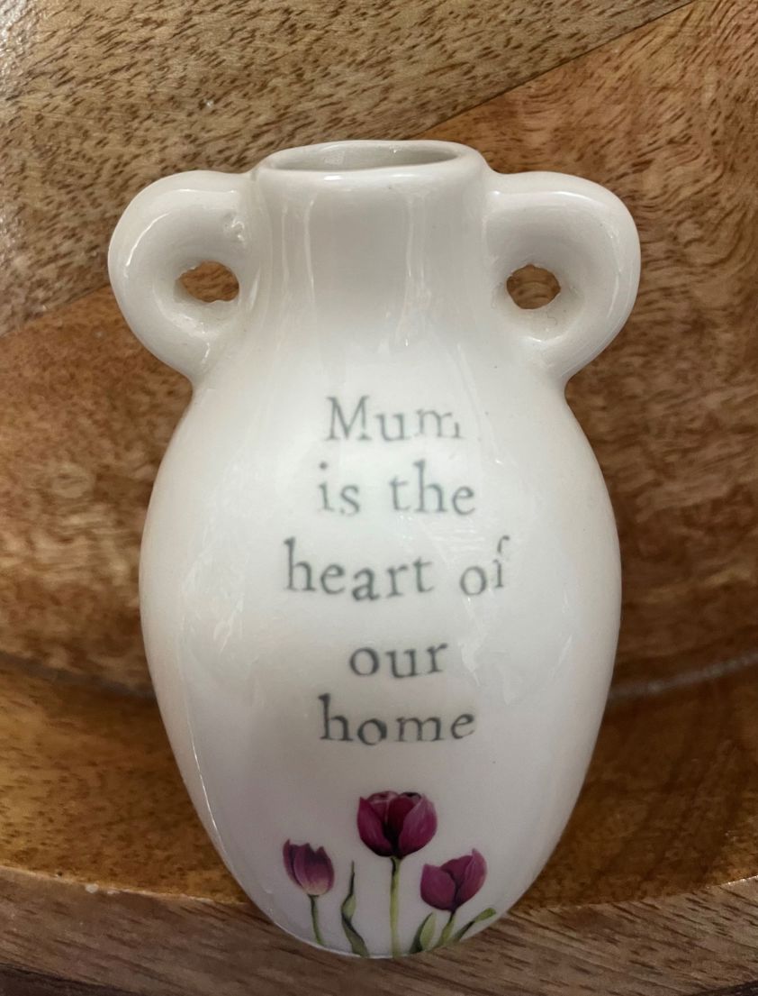 Mum is the heart of our Home Floral Ceramic Keepsake Vase