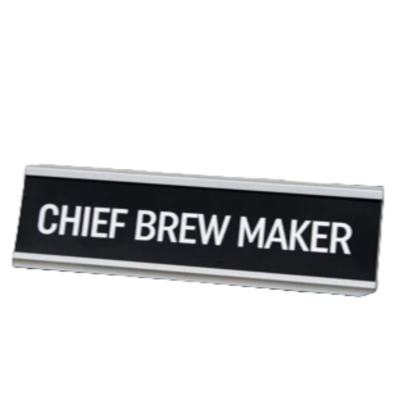Chief brew maker - Novelty desk plaque