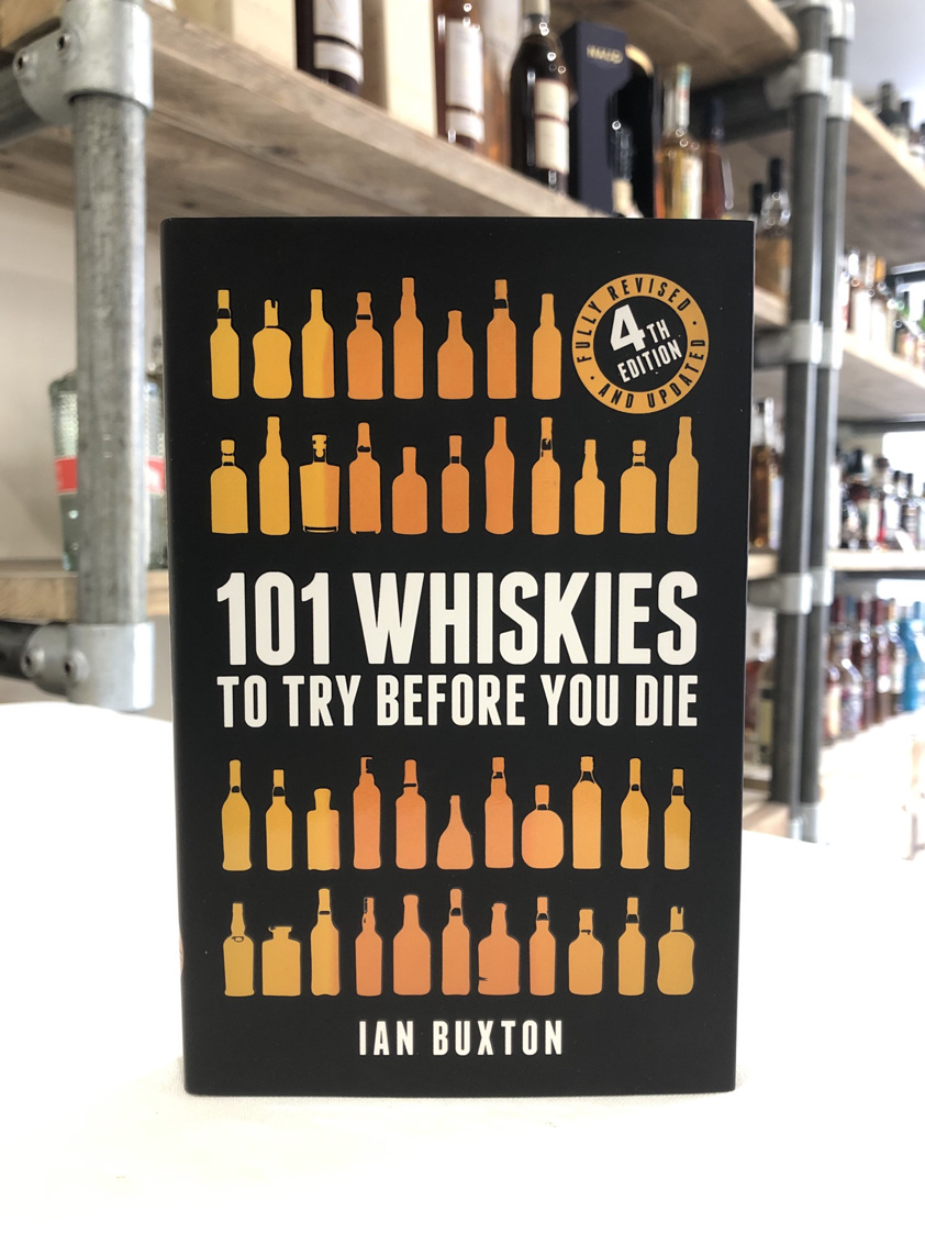 101 Whiskies To Try Before You Die - Ian Buxton