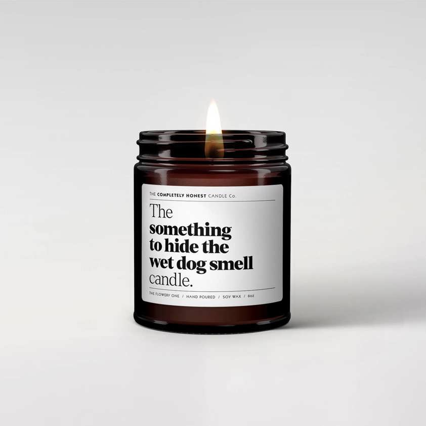 The Flowery One Something to Hide the Wet Dog Smell Candle
